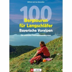 Wanderführer*100 BERGTOUREN FÜR LANGSCHLÄFER BAYERISCHE VORALPEN - Wanderführer