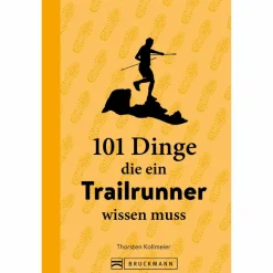101 DINGE, DIE EIN TRAILRUNNER WISSEN MUSS - Sportratgeber^ Fitness, Gesundheit Und Yoga