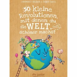50 KLEINE REVOLUTIONEN, MIT DENEN DU DIE WELT (EIN BISSCHEN) - Kinderbuch^Kinder Naturratgeber Und Sachbücher|Kinderbücher Und Jugendbücher