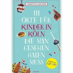111 ORTE FÜR KINDER IN KÖLN, DIE MAN GESEHEN HABEN MUSS - Reiseführer^ Reiseführer Deutschland