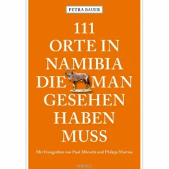Reiseführer Afrika*111 ORTE IN NAMIBIA, DIE MAN GESEHEN HABEN MUSS - Reiseführer