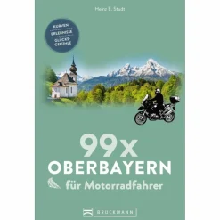 99 X OBERBAYERN FÜR MOTORRADFAHRER - Reiseführer^ Reiseführer Deutschland
