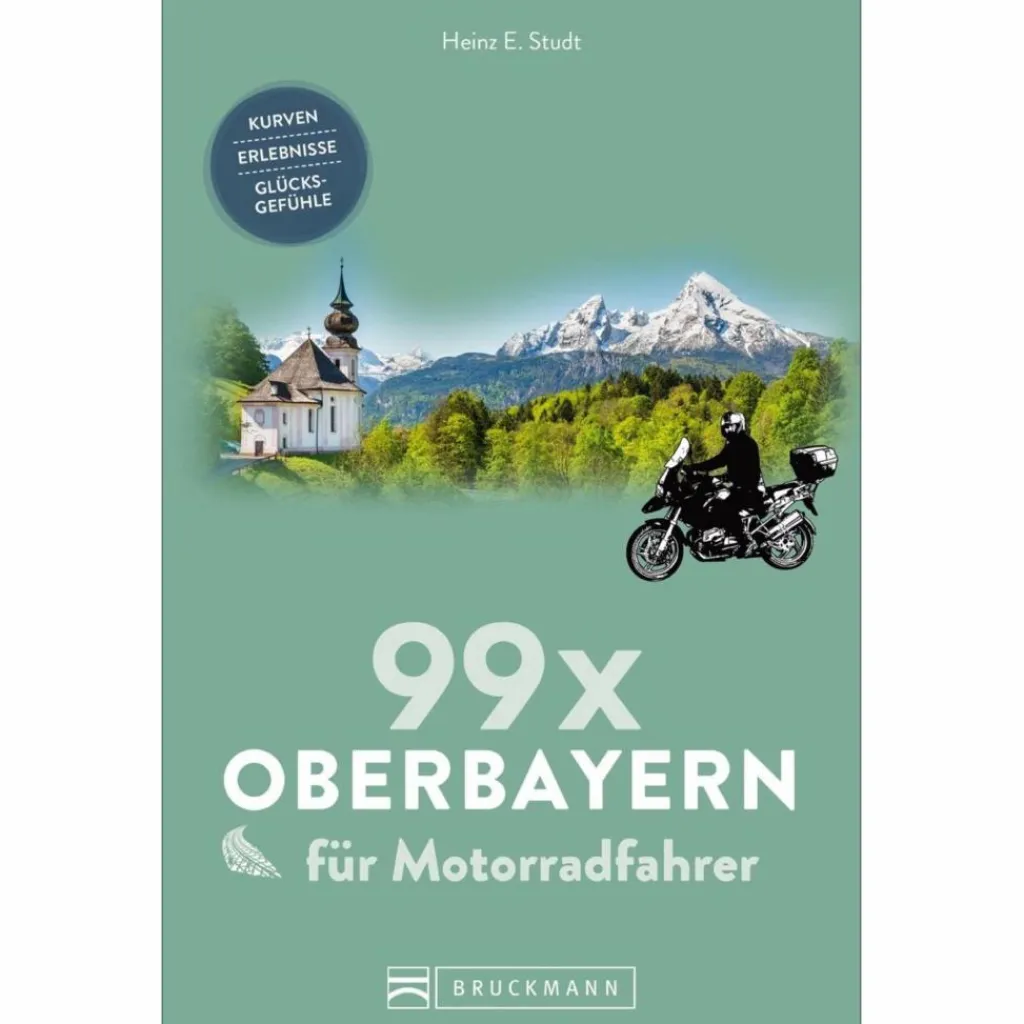 99 X OBERBAYERN FÜR MOTORRADFAHRER - Reiseführer^ Reiseführer Deutschland