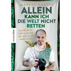 ALLEIN KANN ICH DIE WELT NICHT RETTEN - Sachbuch^ Outdoor-Sachbücher Und Naturwissen