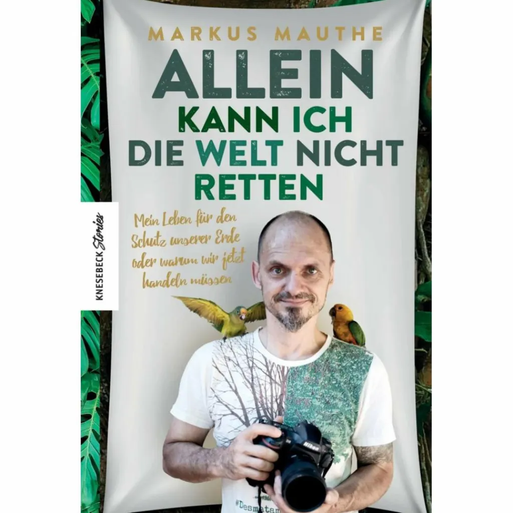 ALLEIN KANN ICH DIE WELT NICHT RETTEN - Sachbuch^ Outdoor-Sachbücher Und Naturwissen