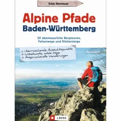 ALPINE PFADE BADEN-WÜRTTEMBERG - Wanderführer^ Klettersteigführer
