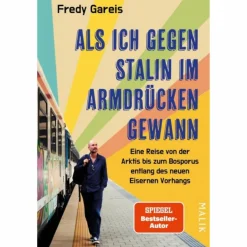 ALS ICH GEGEN STALIN IM ARMDRÜCKEN GEWANN - Reisebericht^ Länderportraits Und Auswandererberichte