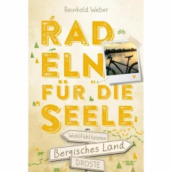 Radwanderführer Und Mountainbikeführer*BERGISCHES LAND. RADELN FÜR DIE SEELE - Radwanderführer
