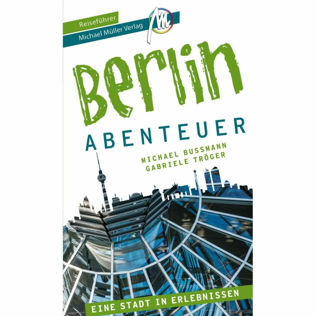 Reiseführer Deutschland*BERLIN - ABENTEUER REISEFÜHRER MICHAEL MÜLLER VERLAG - Reiseführer