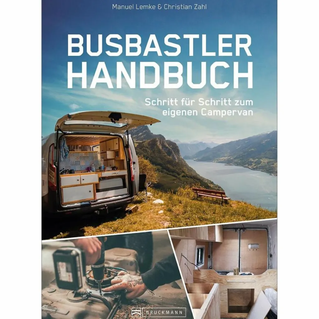 DAS BUSBASTLER HANDBUCH - Ratgeber^ Rund Ums Vanlife|Ausrüstungsratgeber Und Reparaturratgeber