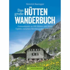 DAS GROßE HÜTTENWANDERBUCH - Wanderführer^ Wanderführer