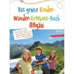 DAS GROßE KINDER-WANDER-ERLEBNIS-BUCH ALLGÄU - Wanderführer^ Wanderführer