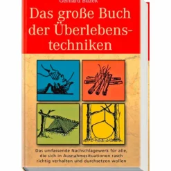 Survival, Orientierung Und Erste-Hilfe*DAS GROSSE BUCH DER ÜBERLEBENSTECHNIKEN - Survival Guide