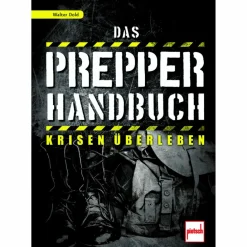 DAS PREPPER-HANDBUCH - Survival Guide^ Survival, Orientierung Und Erste-Hilfe
