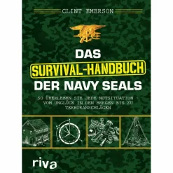 DAS SURVIVAL-HANDBUCH DER NAVY SEALS - Survival Guide^ Survival, Orientierung Und Erste-Hilfe
