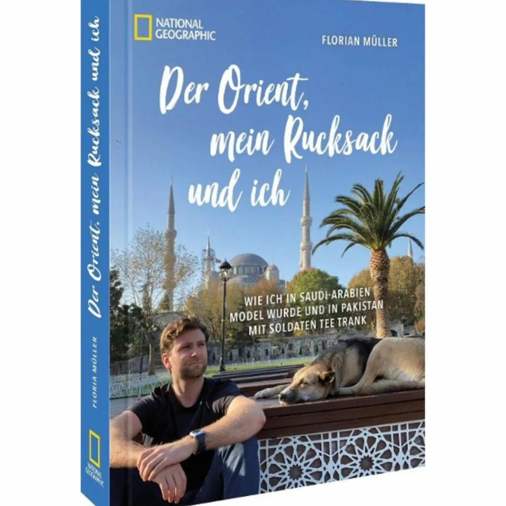 DER ORIENT, MEIN RUCKSACK UND ICH - Bildband^ Bildbände
