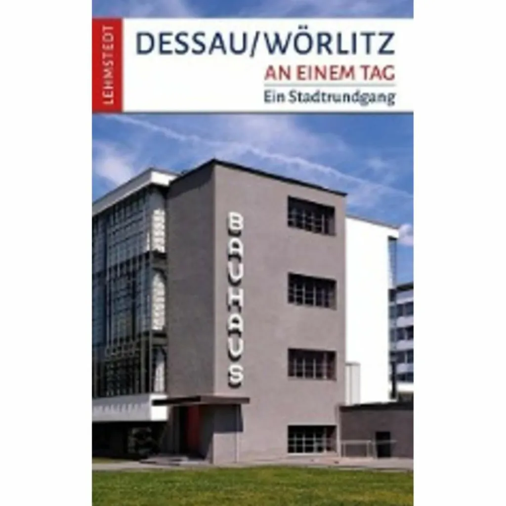 DESSAU-WÖRLITZ AN EINEM TAG - Reiseführer^ Reiseführer Deutschland