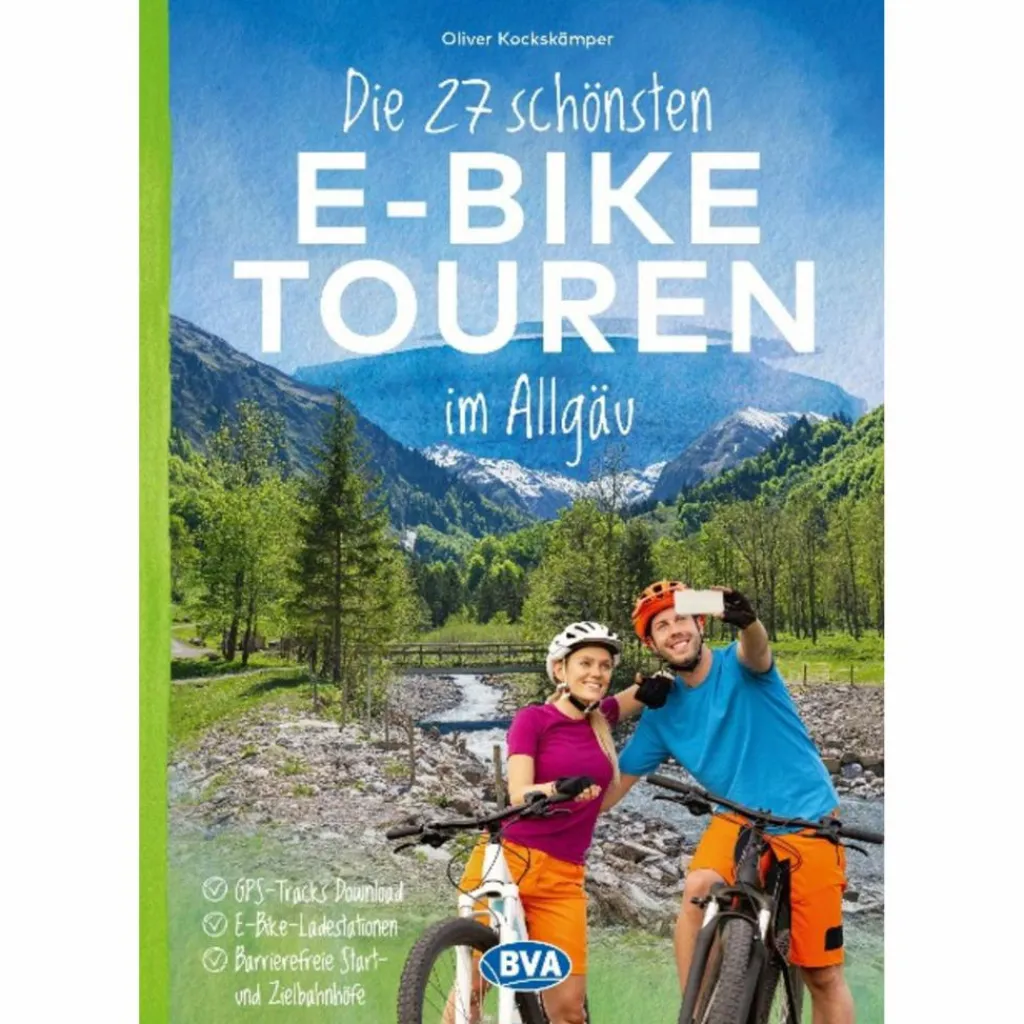 Radwanderführer Und Mountainbikeführer*DIE 27 SCHÖNSTEN E-BIKE TOUREN IM ALLGÄU - Radwanderführer