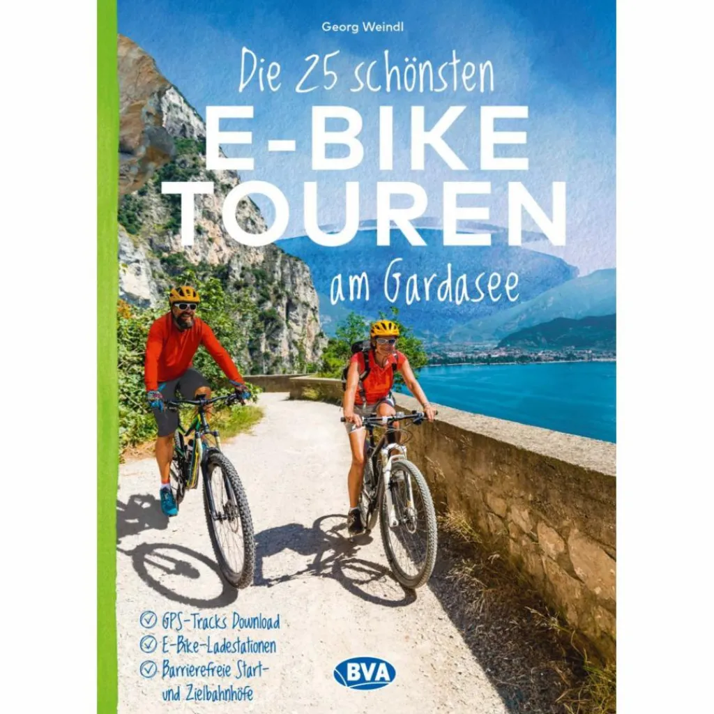 Radwanderführer Und Mountainbikeführer*DIE 25 SCHÖNSTEN E-BIKE TOUREN AM GARDASEE - Radwanderführer