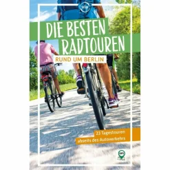 DIE BESTEN RADTOUREN RUND UM BERLIN - Radwanderführer^ Radwanderführer Und Mountainbikeführer