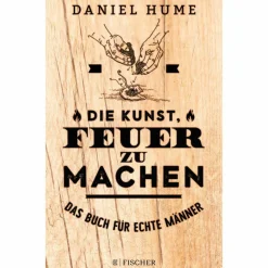 Outdoor Wissen: Tipps Und Techniken*DIE KUNST, FEUER ZU MACHEN - Ratgeber