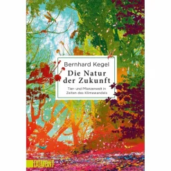 DIE NATUR DER ZUKUNFT - Sachbuch^ Tiere, Pflanzen Und Garten