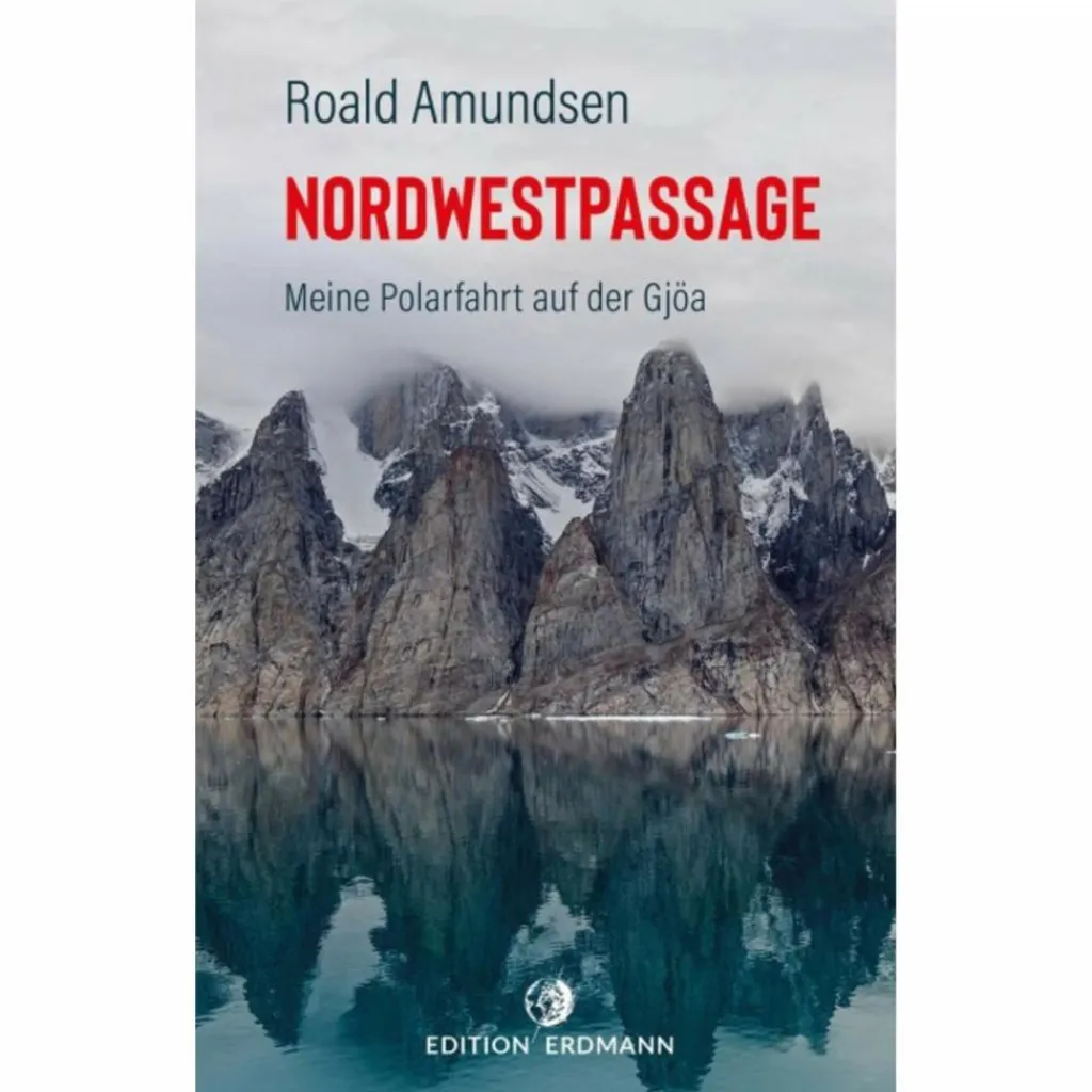 Historische Reisen Und Expeditionen*DIE NORDWESTPASSAGE - Reisebericht