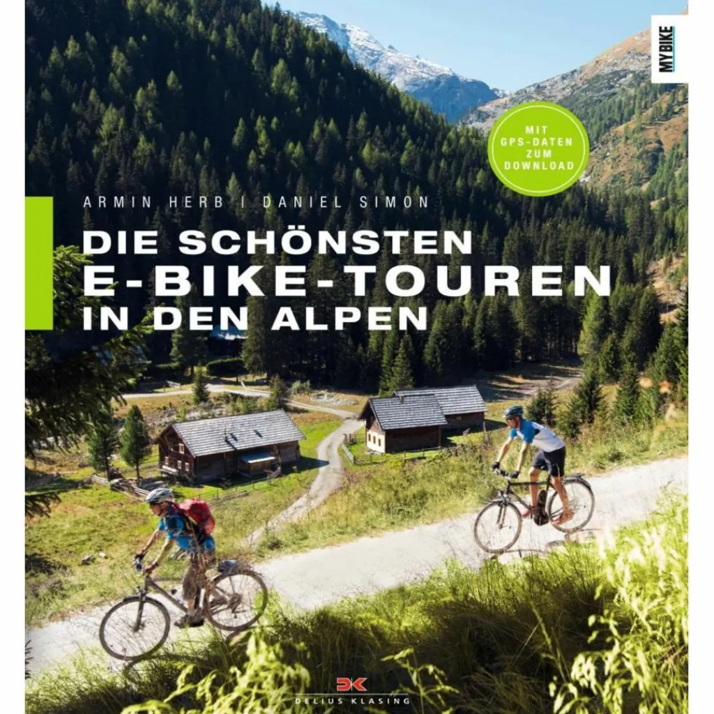 DIE SCHÖNSTEN E-BIKE-TOUREN IN DEN ALPEN - Radwanderführer^ Radwanderführer Und Mountainbikeführer