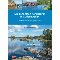 Wassersportführer Und Paddeltechnik*DIE SCHÖNSTEN KANUTOUREN IN SÜDSCHWEDEN - Gewässerführer