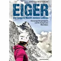 Hoch Hinaus: Bergsteigen Und Klettern*EIGER - DIE LÄNGSTE NACHT MEINES LEBENS - Reisebericht
