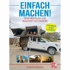 Outdoor Wissen: Tipps Und Techniken*EINFACH MACHEN! REISEABENTEUER UND ROADTRIPS MIT KINDERN - Sachbuch