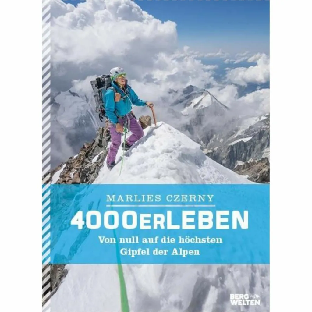 4000ER LEBEN - Reisebericht^ Rund Ums Bergsteigen|Hoch Hinaus: Bergsteigen Und Klettern
