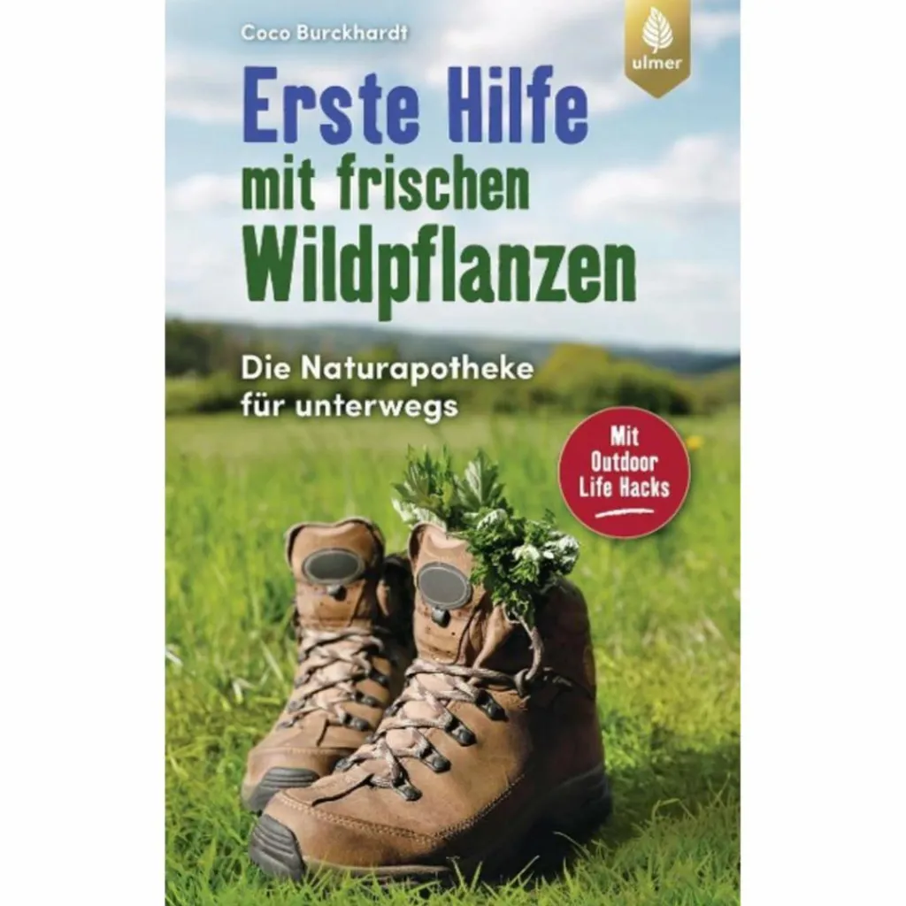 ERSTE HILFE MIT FRISCHEN WILDPFLANZEN - Ratgeber^ Survival, Orientierung Und Erste-Hilfe