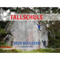 FALLSCHULE BEIM BOULDERN - Lehrbuch^ Boulderführer