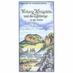 FESTUNG KÖNIGSTEIN UND DIE TAFELBERGE - Wanderkarte^ Wanderkarten Und Winterkarten|Wanderkarten Und Winterkarten