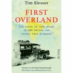 Motorisiert Um Die Welt|Historische Reisen Und Expeditionen*FIRST OVERLAND. ALS ERSTE IM LAND ROVER 18.000 MEILEN - Reisebericht