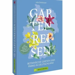 GARTENREISEN - BOTANISCHE GÄRTEN UND PARKS IN DEUTSCHLAND - Reiseführer^ Reiseführer Deutschland