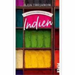 GEBRAUCHSANWEISUNG FÜR INDIEN - Reisebericht^ Länderportraits Und Auswandererberichte