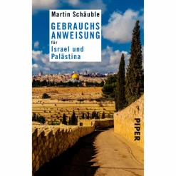 GEBRAUCHSANWEISUNG FÜR ISRAEL/PALÄSTINA - Reiseführer^ Reiseführer Vorderasien
