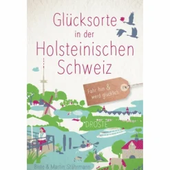 GLÜCKSORTE IN DER HOLSTEINISCHEN SCHWEIZ - Reiseführer^ Reiseführer Deutschland