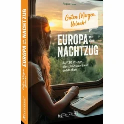 GUTEN MORGEN, URLAUB! EUROPA MIT DEM NACHTZUG - Bildband^ Bildbände
