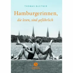 Biografien Und Reisetagebücher*HAMBURGERINNEN, DIE LESEN, SIND GEFÄHRLICH - Biografie