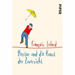 HECTOR UND DIE KUNST DER ZUVERSICHT - Roman^ Romane