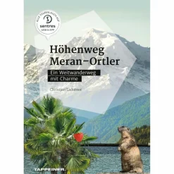 HÖHENWEG MERAN - ORTLER - Wanderführer^ Wanderführer