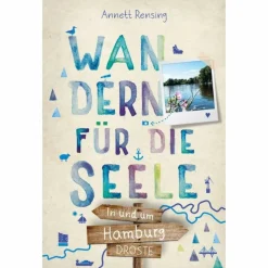 Wanderführer*IN UND UM HAMBURG. WANDERN FÜR DIE SEELE - Wanderführer