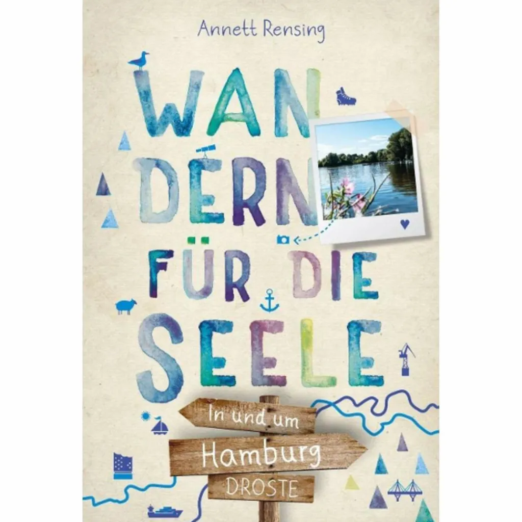 Wanderführer*IN UND UM HAMBURG. WANDERN FÜR DIE SEELE - Wanderführer