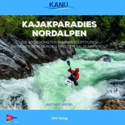Gewässerkarten|Wassersportführer Und Paddeltechnik*KAJAKPARADIES NORDALPEN - Gewässerführer