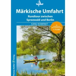 KANU KOMPAKT MÄRKISCHE UMFAHRT - Gewässerführer^ Wassersportführer Und Paddeltechnik
