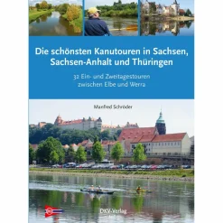 KANUTOUREN IN SACHSEN, SACHSEN-ANHALT, THÜRINGEN - Gewässerführer^ Wassersportführer Und Paddeltechnik