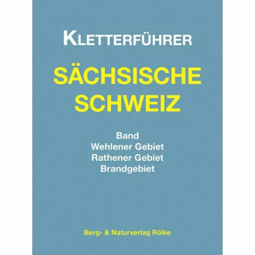 KLETTERFÜHRER SÄCHS. SCHWEIZ BAND RATHEN^ Sportklettern: Kletterführer, Training Und Techniken